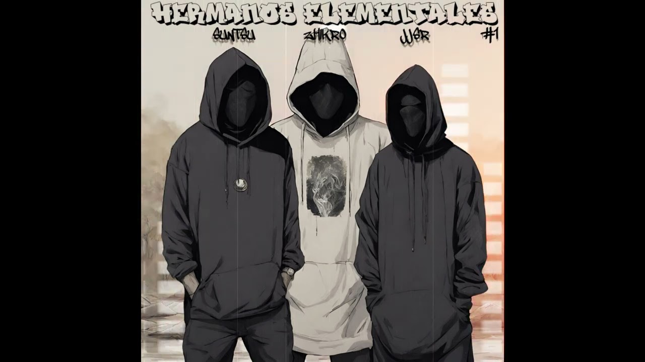 HERMANOS ELEMENTALES (SUNTSU/JJSR/ZHIKRO) [PROD G.V.A]
