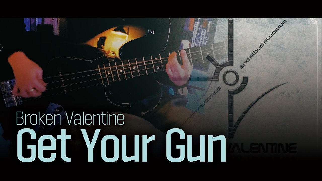 브로큰 발렌타인(Broken Valentine) - Get Your Gun (Bass Cover)