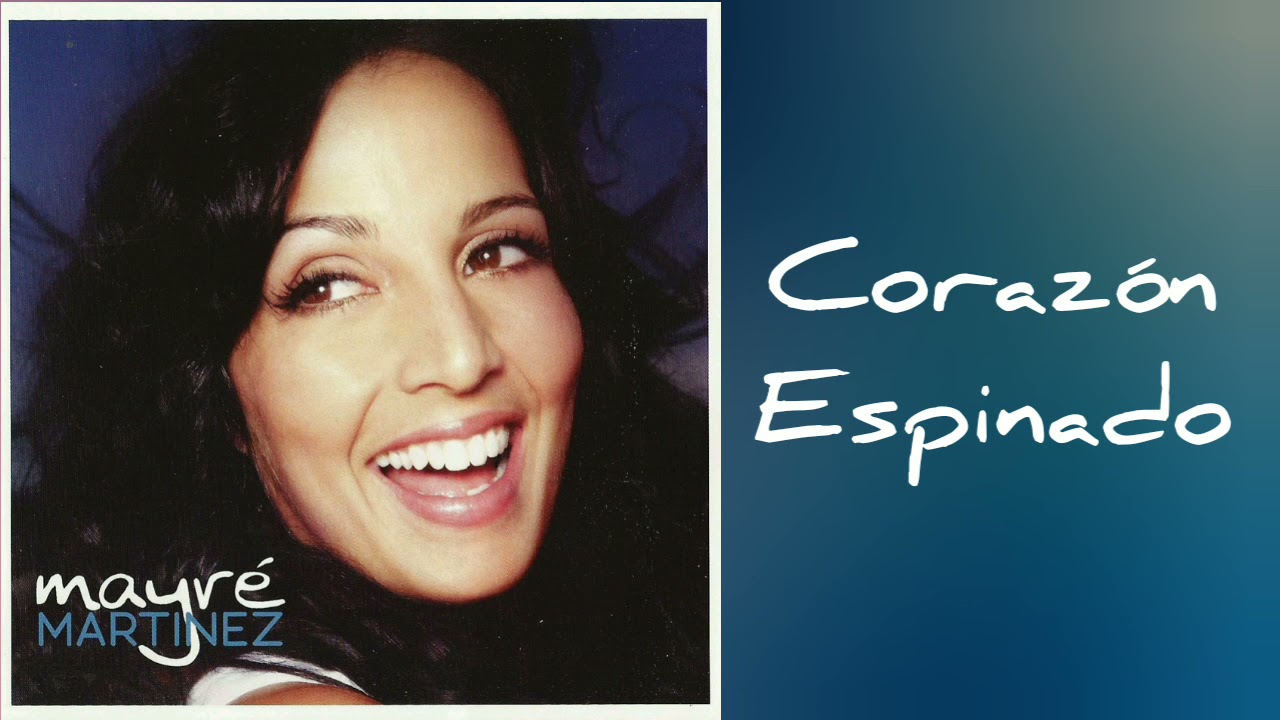 Corazón Espinado - Mayré Martínez (Versión Estudio)