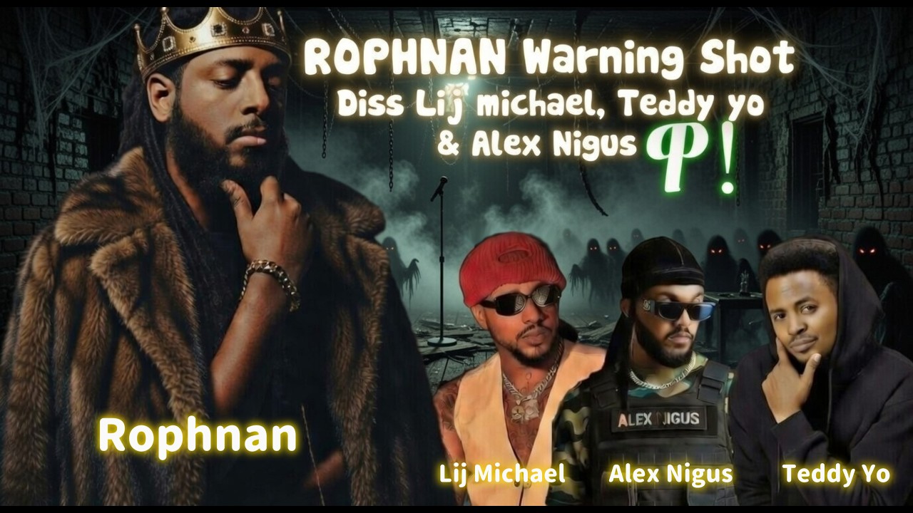 D.J. Hd Rophnan – Diss Song Lij Michael, Teddy Yo & Alex Nigus (Official Diss Music)