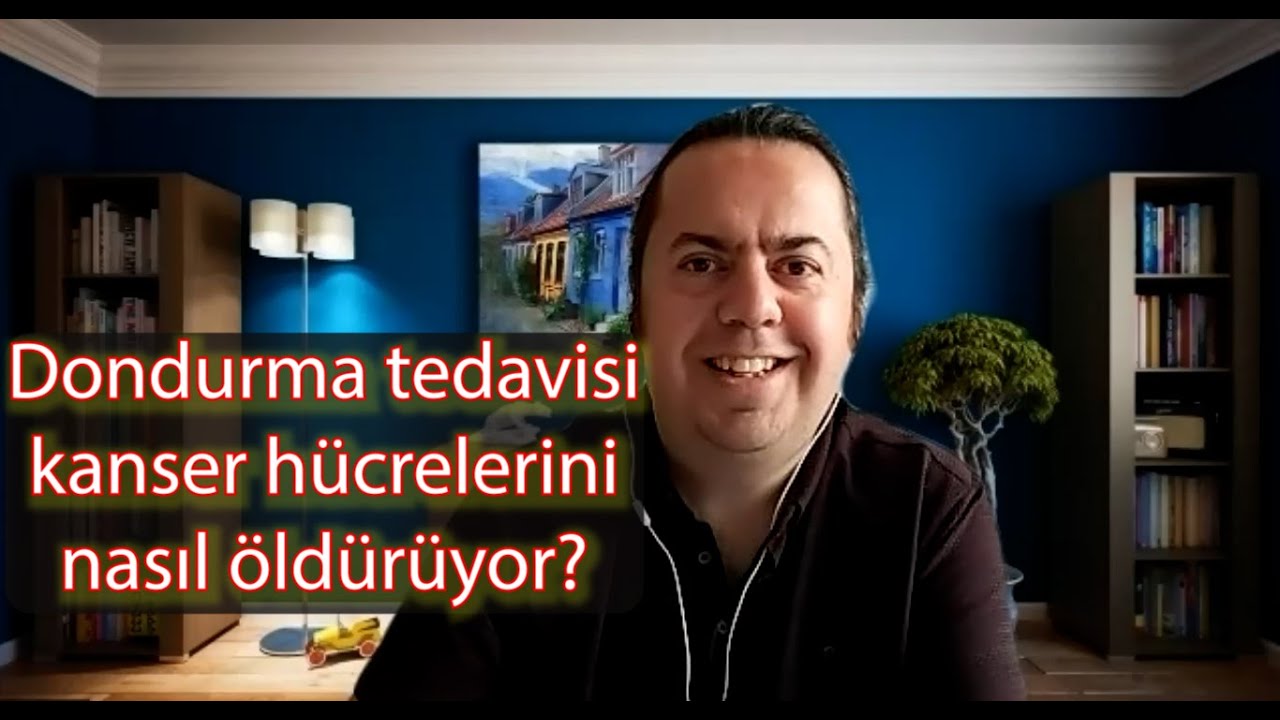 Dondurma tedavisi (Kriyoablasyon) kanser hücrelerini nasıl yok ediyor?