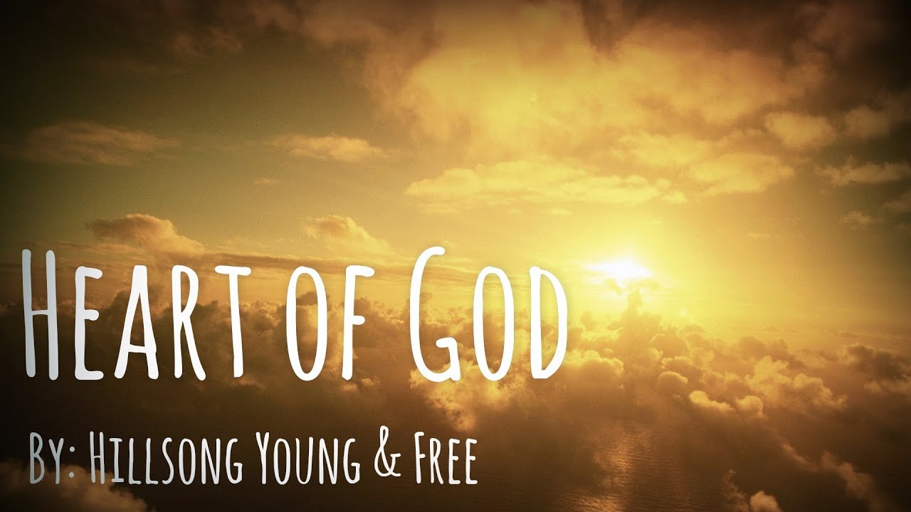 Hillsong Young & Free - Heart of God Lyric Video
