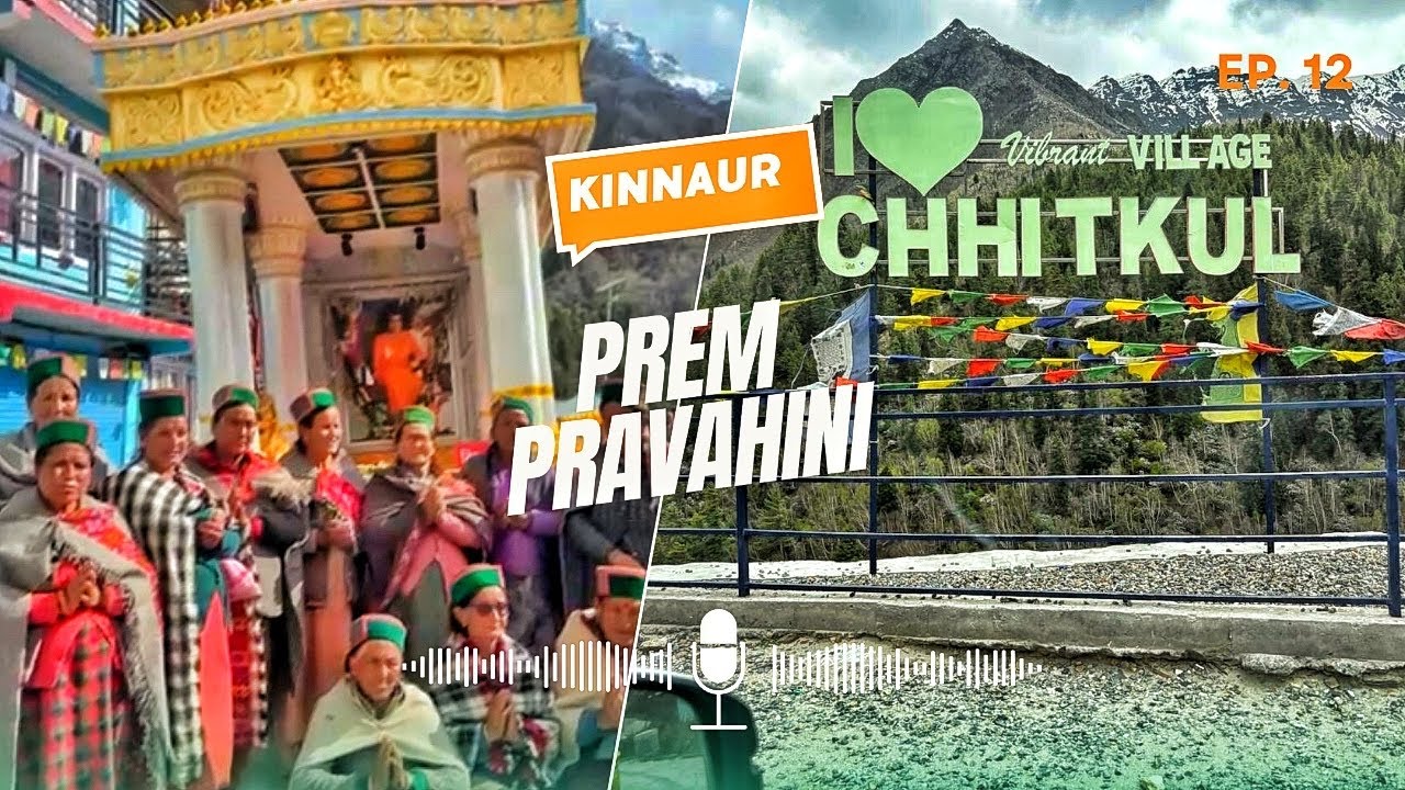 Day-16 | CHITTKUL Last Indian Village On Indo Tibet Border Welcomes Sai Prem Pravahini