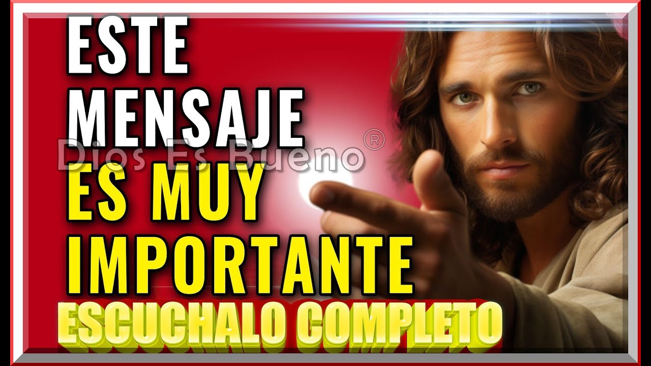 Dios Te Dice Hoy: Este Es El Mensaje Más Importante Que Escucharás Hoy
