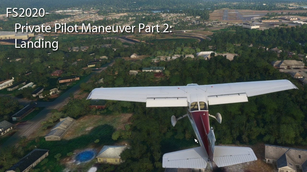 FS2020 - Private Pilot Maneuvers Part 2 - Landings