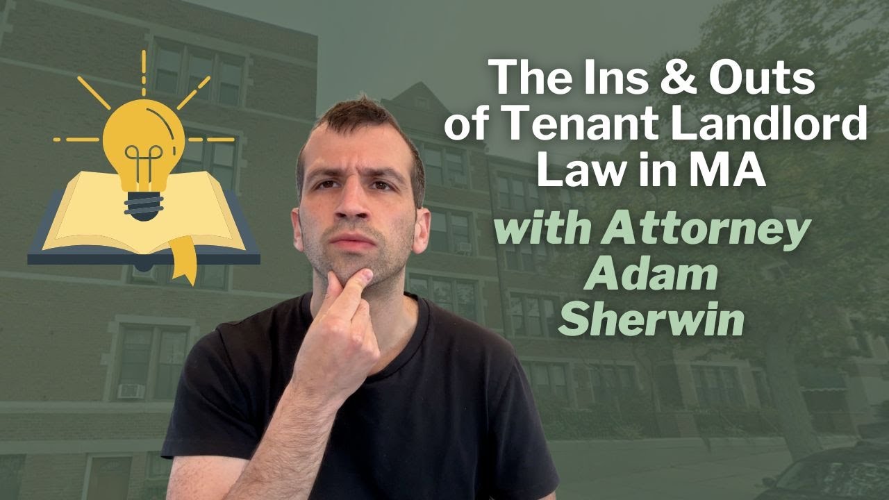 EPISODE 2 w/ Adam Sherwin on Tenant Landlord Law in Massachusetts