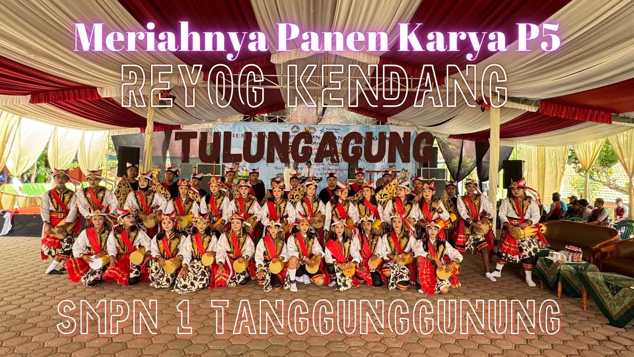 MERIAHNYA PANEN KARYA P5 KEARIFAN LOKAL “REYOG KENDANG TULUNGAGUNG” DI SMPN 1 TANGGUNGGUNUNG