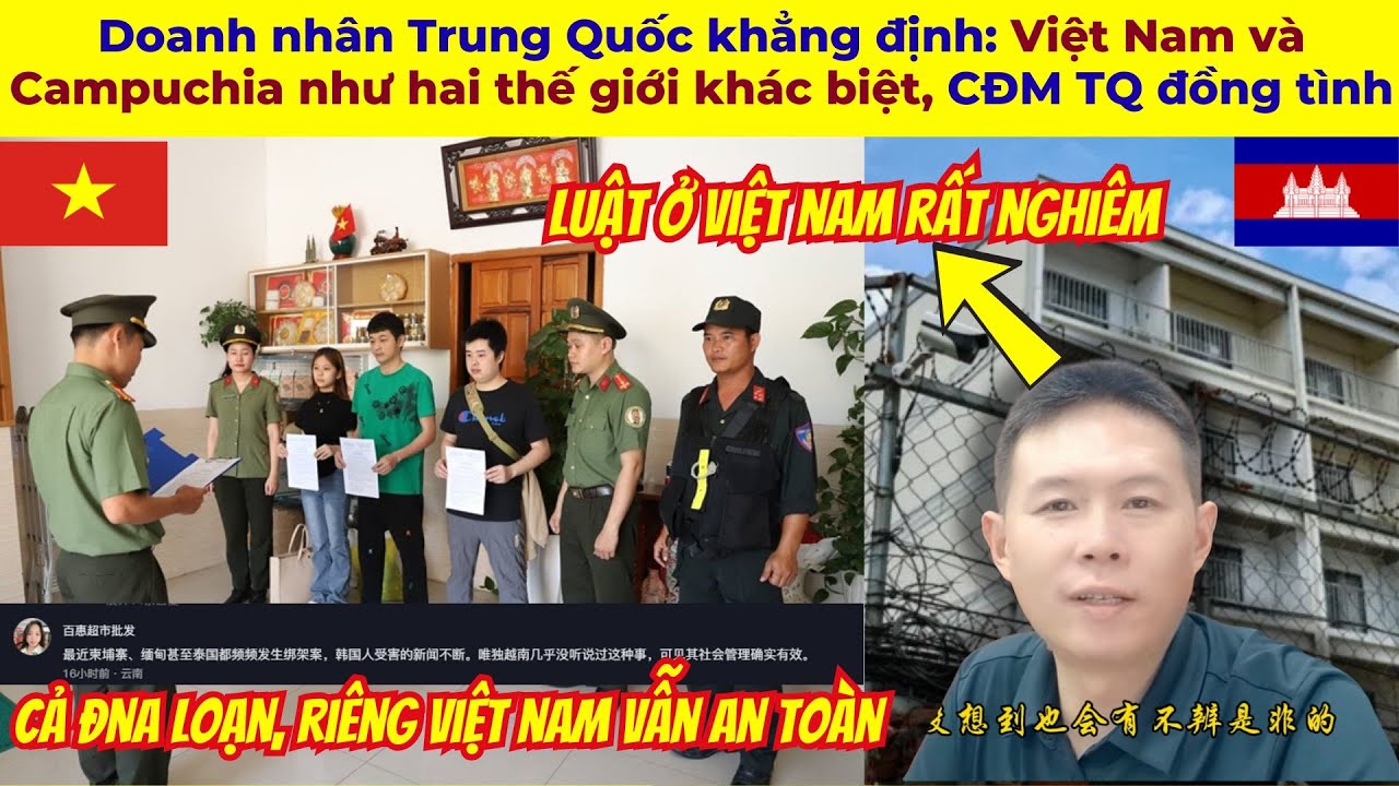 Doanh nh&acirc;n Trung Quốc khẳng định: Việt Nam v&agrave; Campuchia như hai thế giới kh&aacute;c biệt, CĐM TQ đồng t&igrave;nh