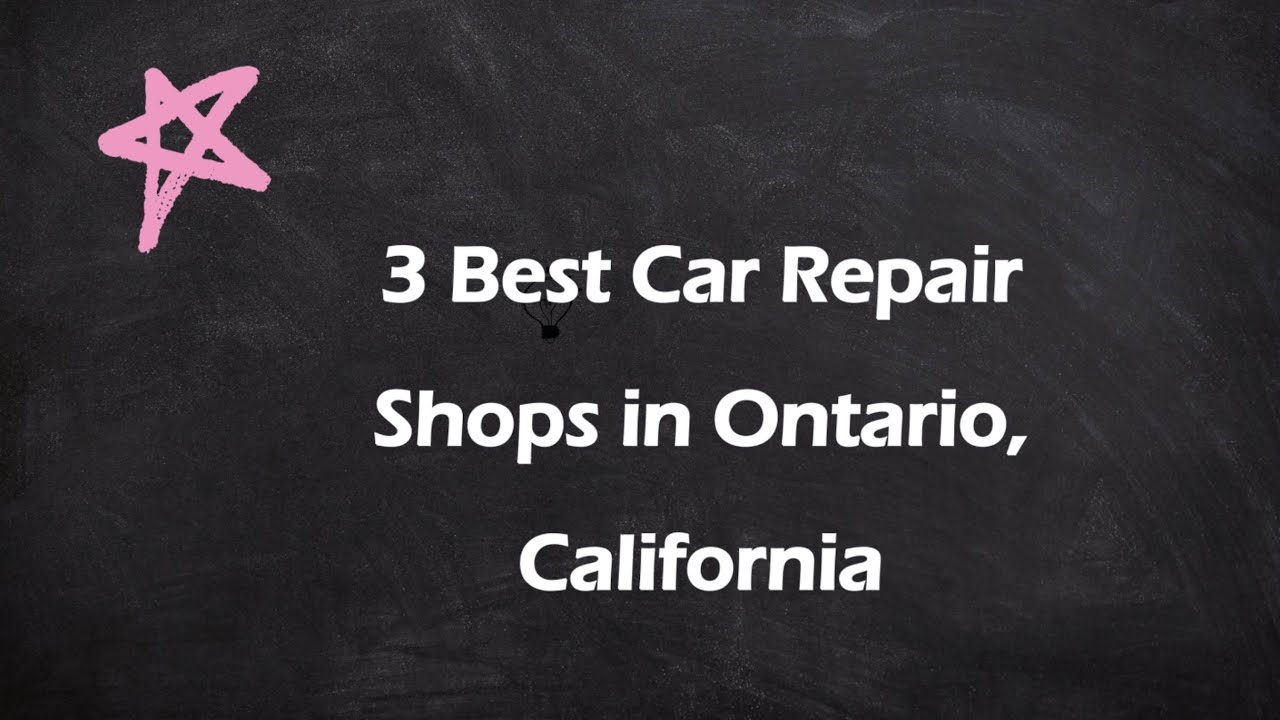 3 Best Car Repair Shops in Ontario, California | Auto Shops