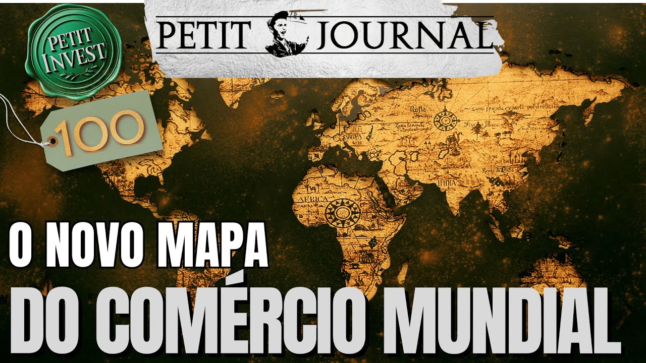 O novo mapa do com&eacute;rcio - Petit Invest 100