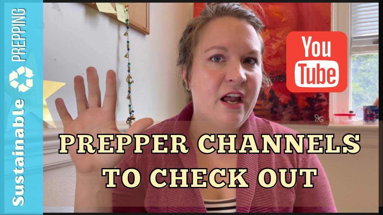 Five Favorite &ldquo;Prepping&rdquo; channels