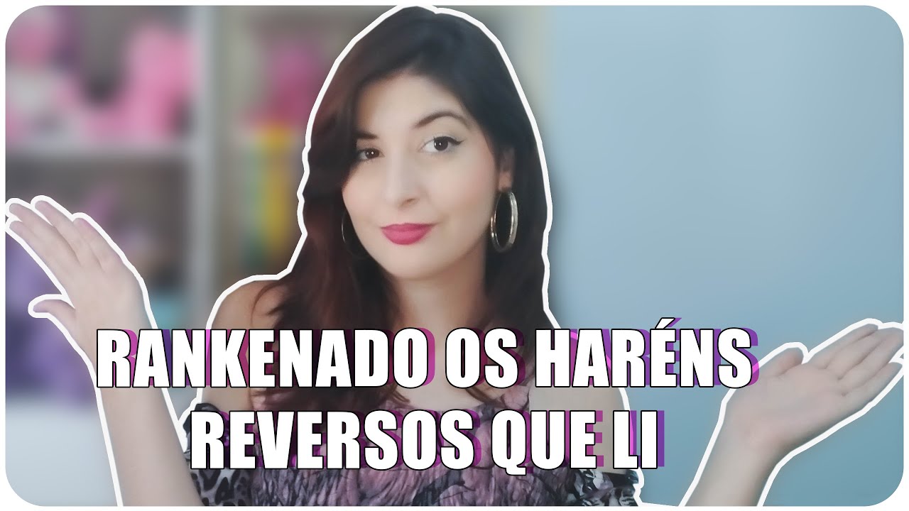 RANKEANDO OS HAR&Eacute;M REVERSOS QUE LI