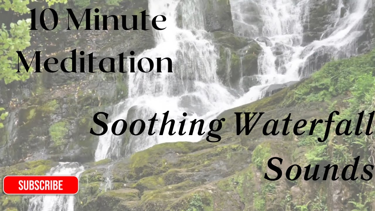 10 Minute Meditation: Start The Day With The Waterfall 