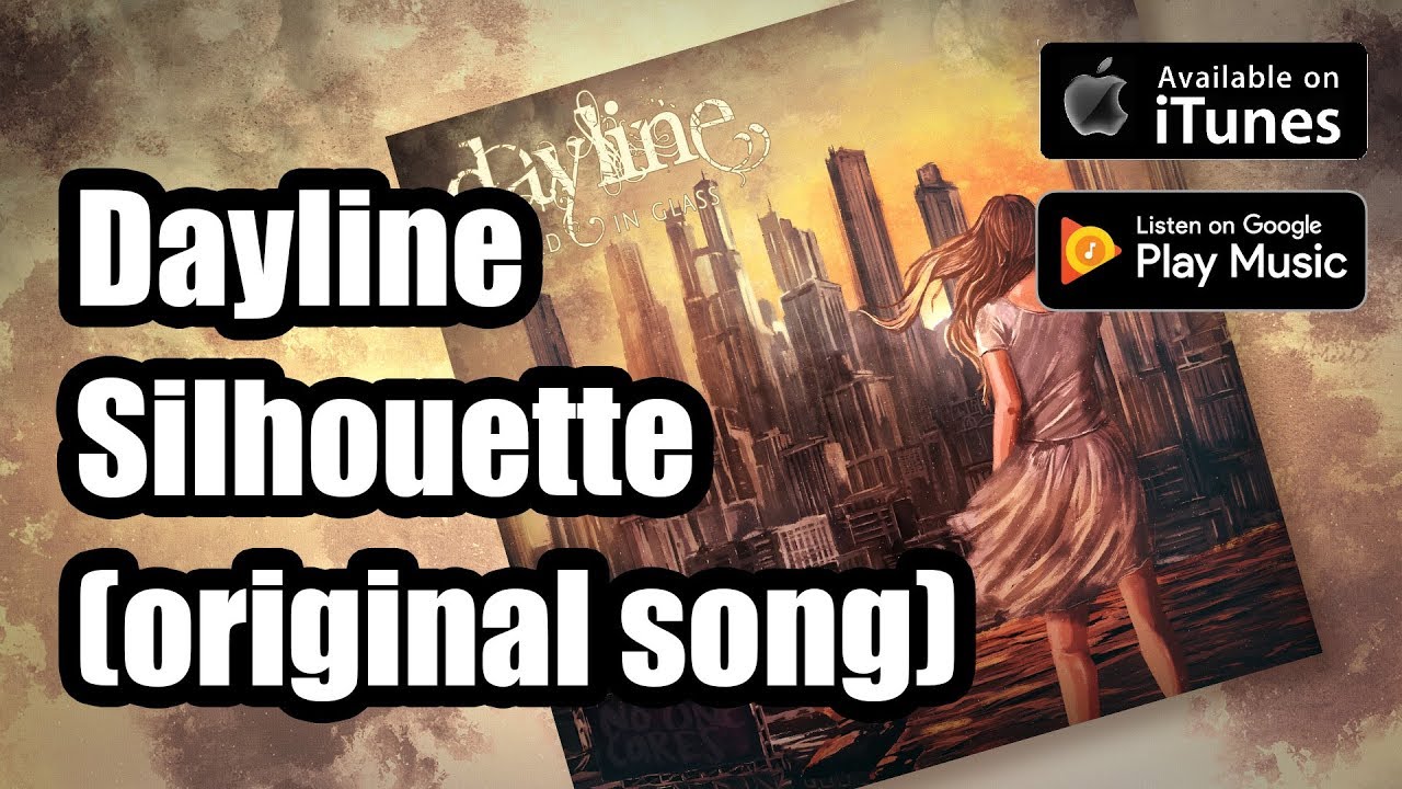 Dayline - Silhouette (Dressed In Glass EP, 2017)