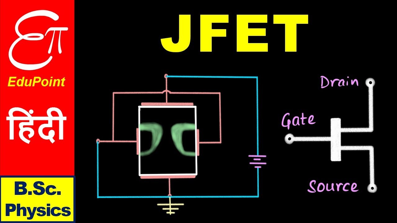 🔴 Junction Field Effect Transistor (JFET) || for B.Sc. in HINDI