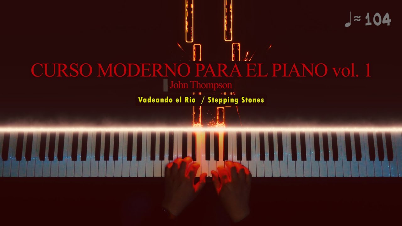 Thompson Piano Vol.1: Vadeando el Río / Stepping Stones