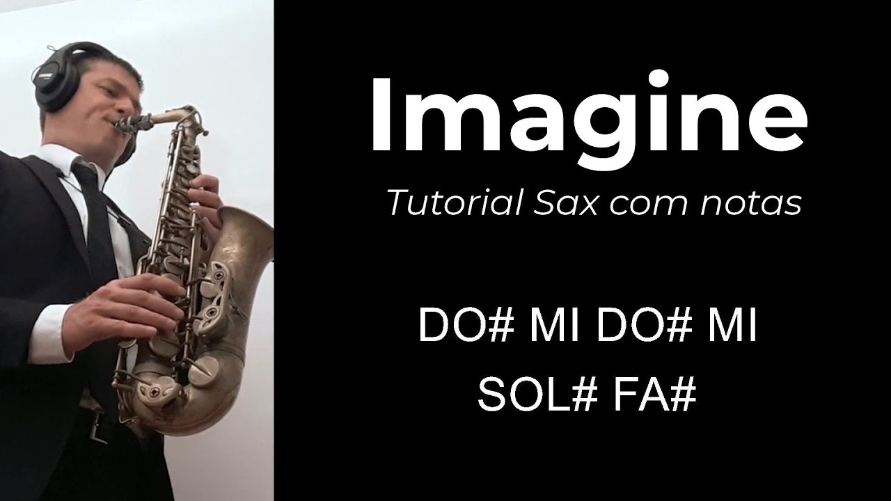 Imagine - John Lennon - Tutorial SAX - aprenda SEM partitura