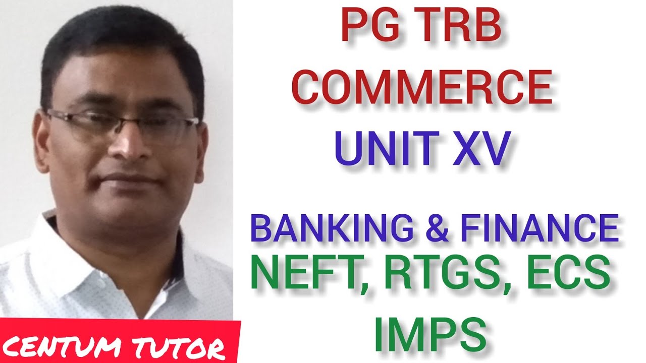 PG TRB COMMERCE UNIT XV BANKING AND FINANCE NEFT RTGS ECS IMPS