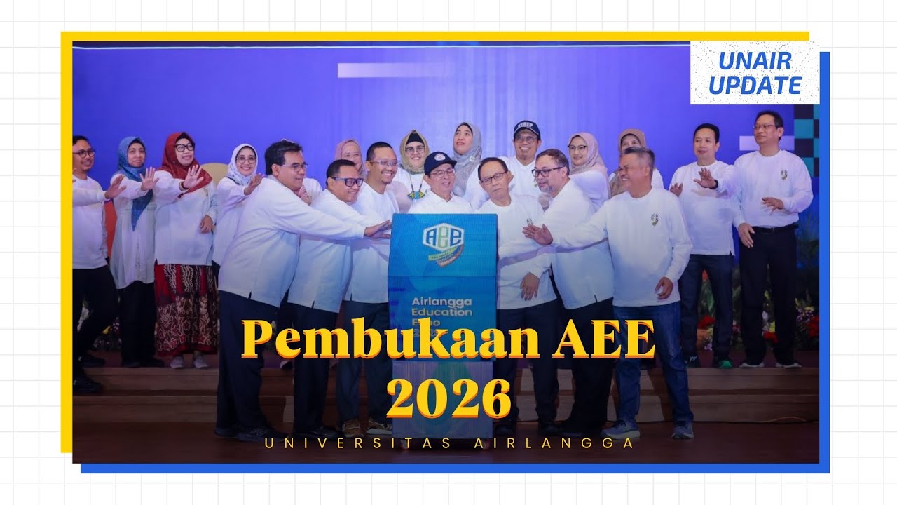 Rektor Resmi Buka AEE, Wadahi Calon Mahasiswa Siapkan Strategi Masuk Kampus Impian | UNAIR Update