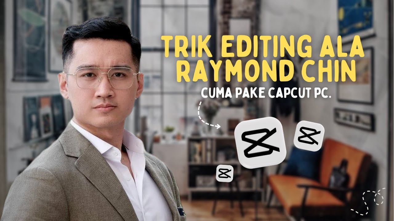 3 TRIK EDITING ALA RAYMOND CHIN Cuma pake CapCut Pc!!