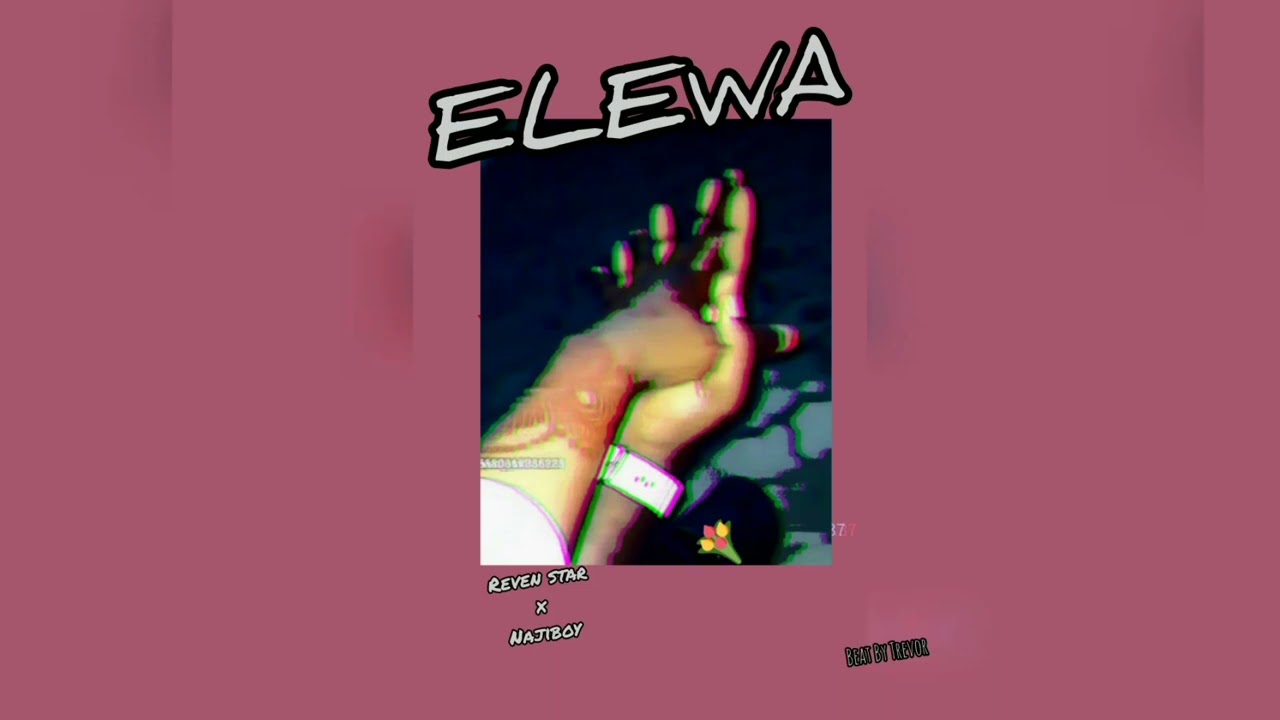 Reven star _ Elewa ft Najiboy