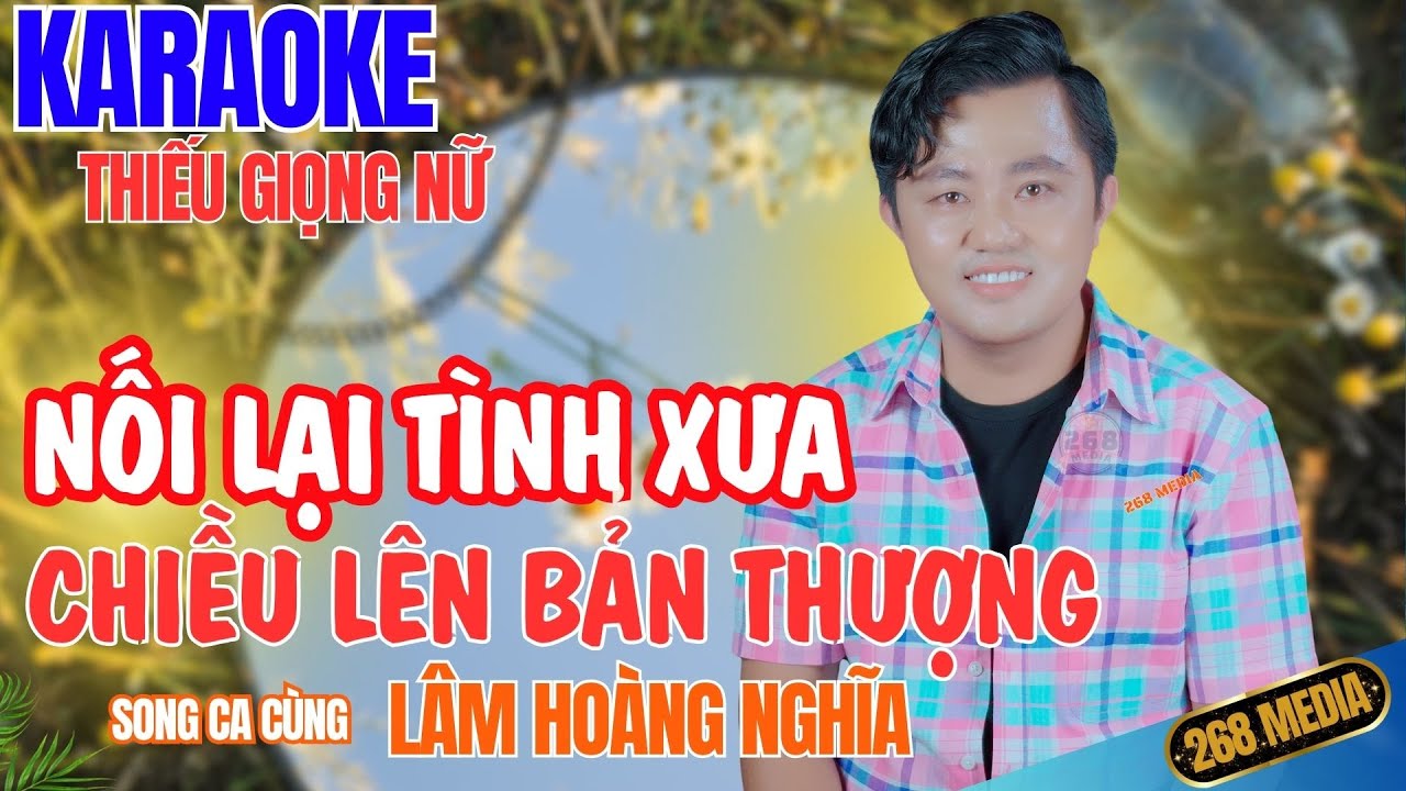 NỐI LẠI TÌNH XƯA, CHIỀU LÊN BẢN THƯỢNG KARAOKE-  Song Ca Cùng Lâm Hoàng Nghĩa | Thiếu Giọng Nữ