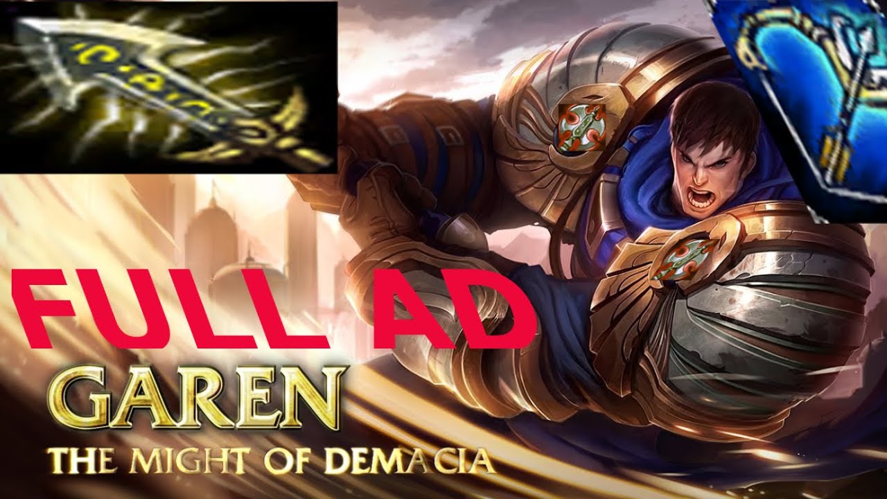 League of Legends Full AD Garen (The might of Demacia)