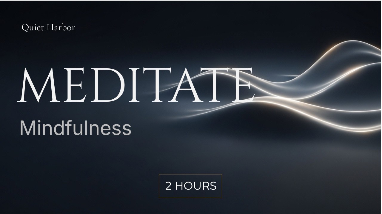2 Hours Mindfulness — Minimal Ambient [Meditation]