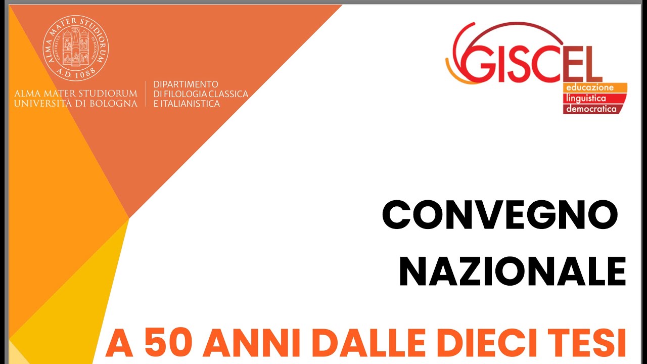 CONVEGNO GISCEL “A 50 ANNI DALLE DIECI TESI PER L'EDUCAZIONE LINGUISTICA DEMOCRATICA