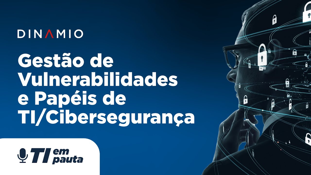 Gestão de Vulnerabilidades e Papéis de TI/Cibersegurança