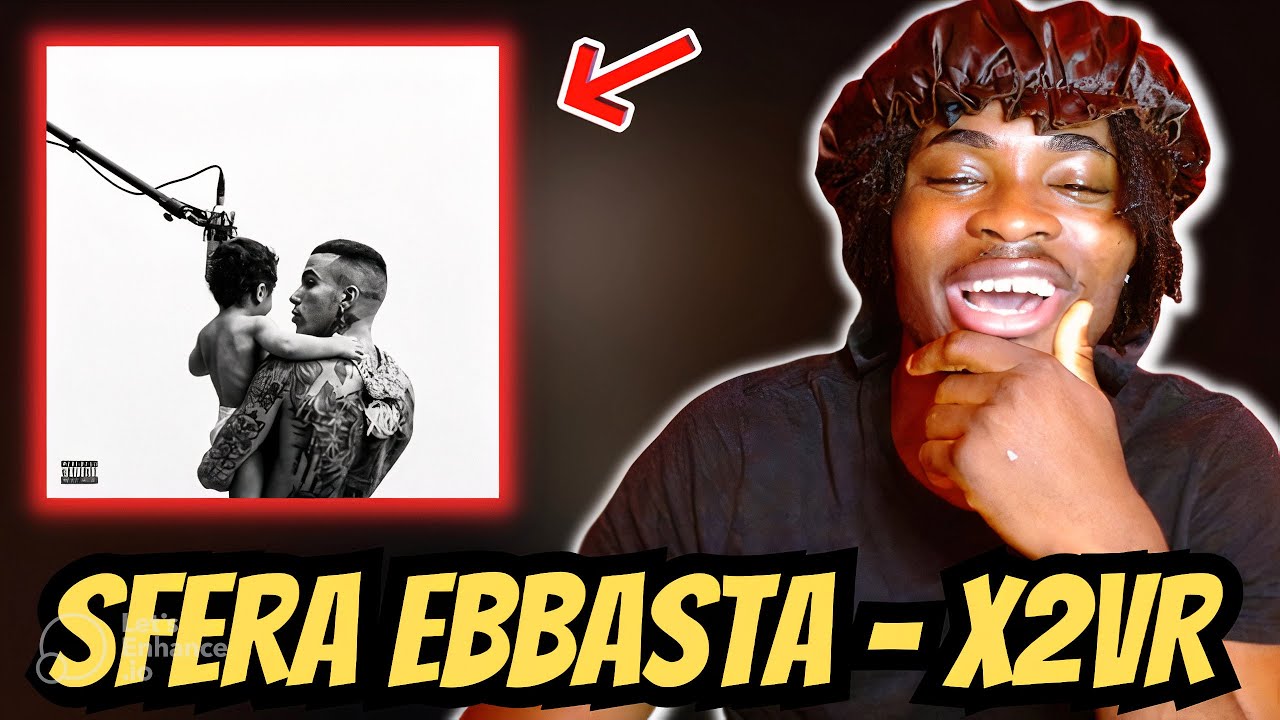 REACTING TO SFERA EBBASTA - X2VR FULL ALBUM || HE'S THAT GUY!!! (ITALIAN RAP)