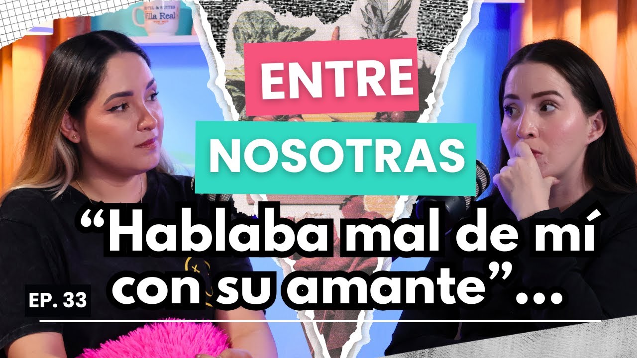 Mi Historia con un Narcisista | Entre Nosotras | EP #33