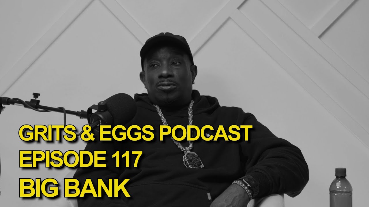 ZONE 6’s FINEST (ft. Big Bank) | Grits and Eggs Podcast EP. 117