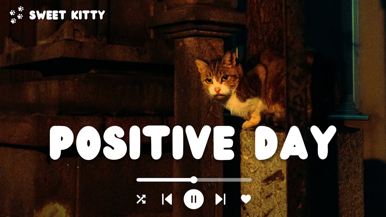 【作業用BGM】早起きした朝に聞く気持いい洋楽 ~ Positive Day - Sweet Kitty
