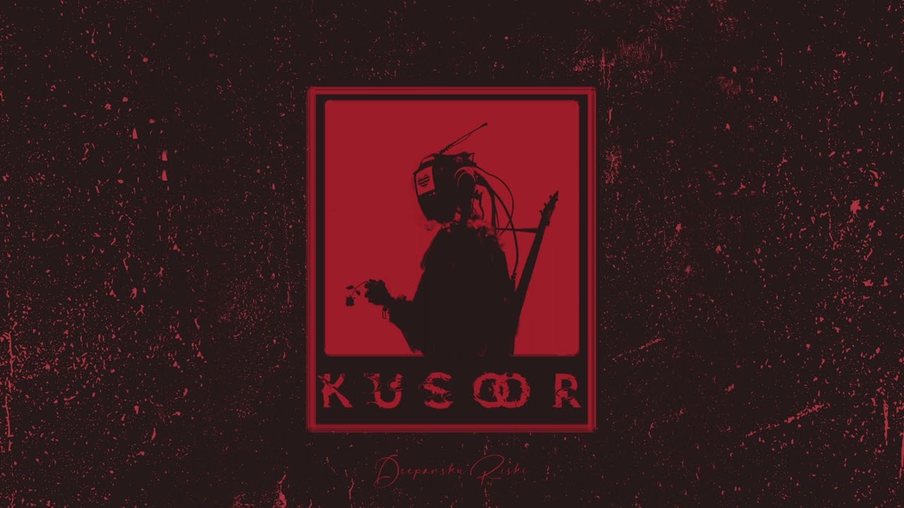 Deepanshu Rishi - Kusoor (Audio)