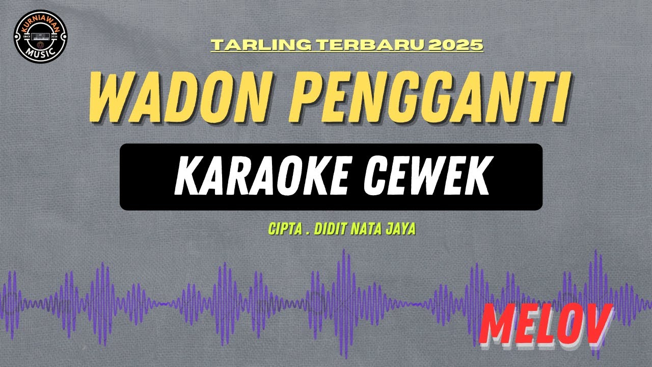 WADON PENGGANTI - ( KARAOKE RAMPAK CEWEK ) MELOV TERBARU 2025