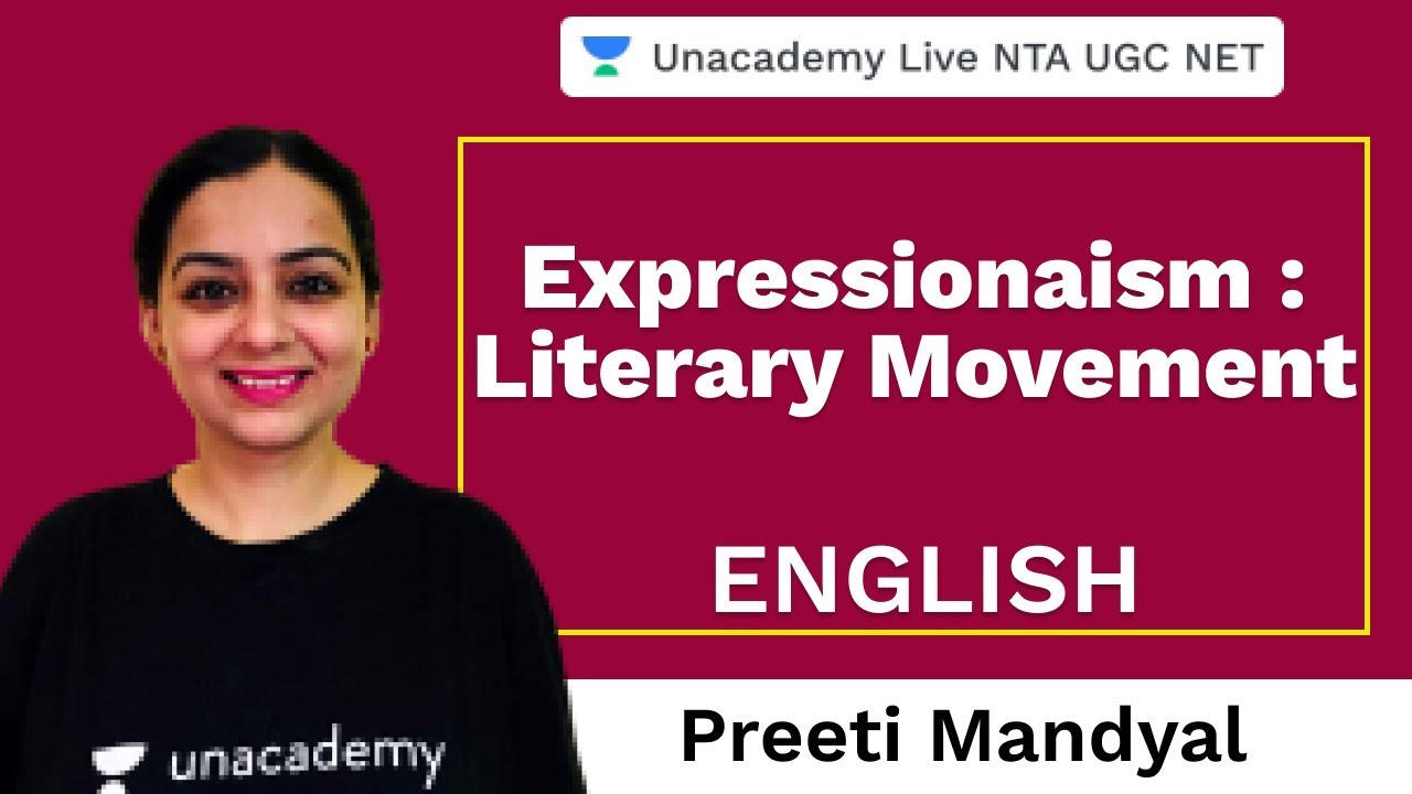 Expressionaism : Literary Movement | English | Unacademy Live NTA UGC NET | Preeti Mandyal