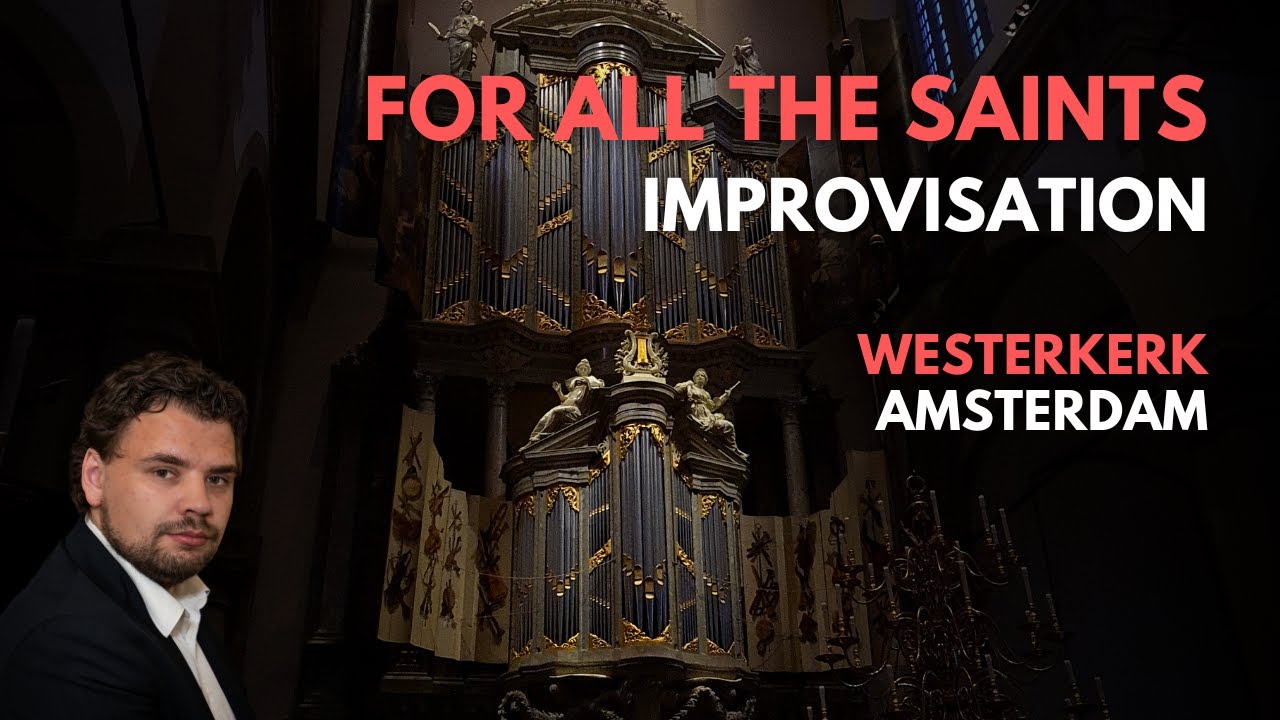 'For all the Saints' - 'Voor alle Heil'gen' in de heerlijkheid - Suite improvisée