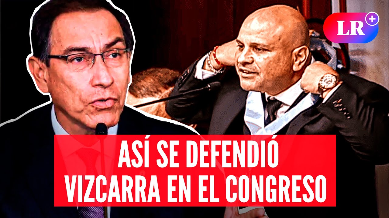 🚨MARTÍN VIZCARRA se defiende ante el CONGRESO por INHABILITACIÓN | #LR