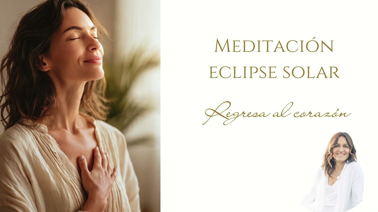 Meditación gratuita eclipse solar. Regresa al corazón.