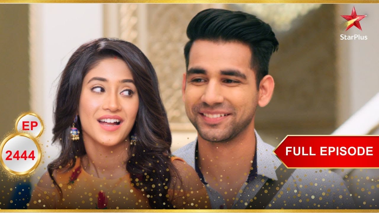 Naira ने Naksh के लिए राखी बनाई! | Full Ep. 2444 | Yeh Rishta Kya Kehlata Hai
