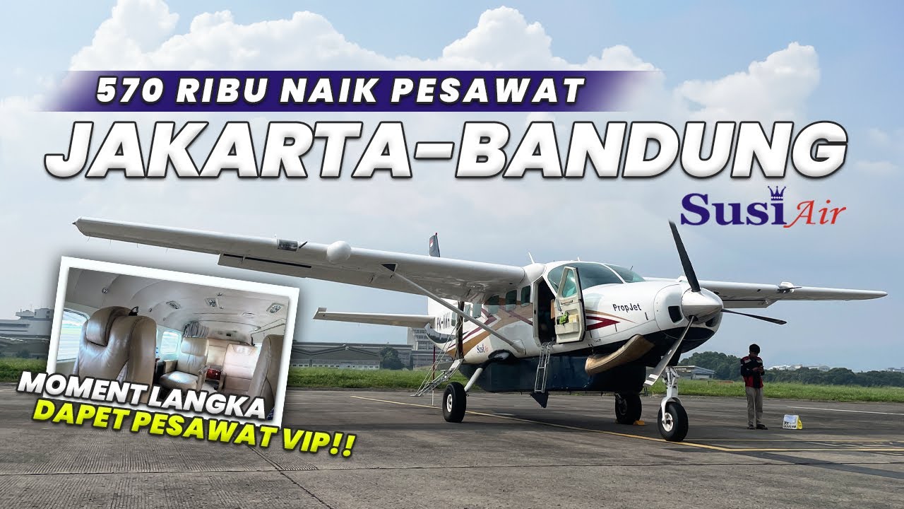 JAMINAN TERCEPAT‼️ Jakarta - Bandung Naik Pesawat SUSI AIR