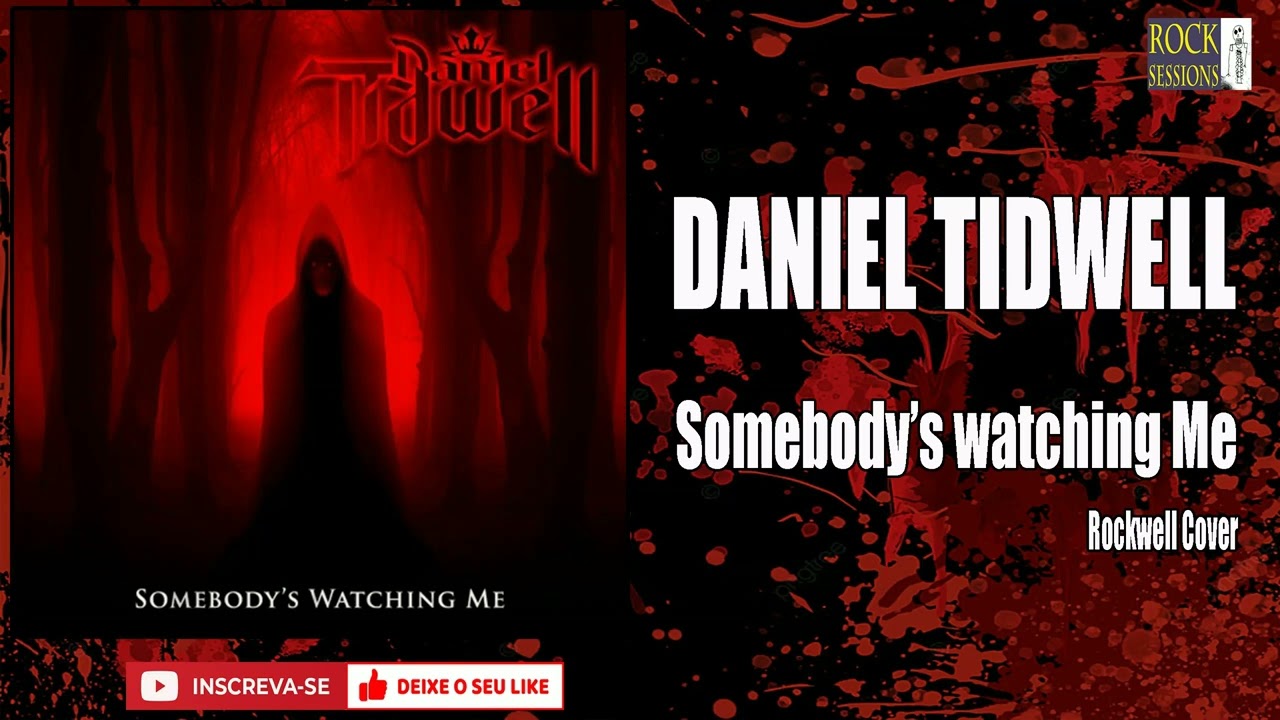 DANIEL TIDWELL -  SOMEBODY'S WATCHING ME - ROCKWELL COVER  (HQ)