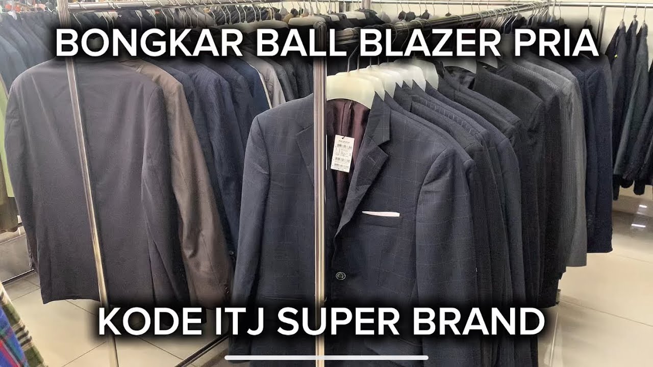 BONGKAR BALL BLAZER PRIA KODE ITJ SUPER BRAND, ADA BRAND APA AJAA YAAA???