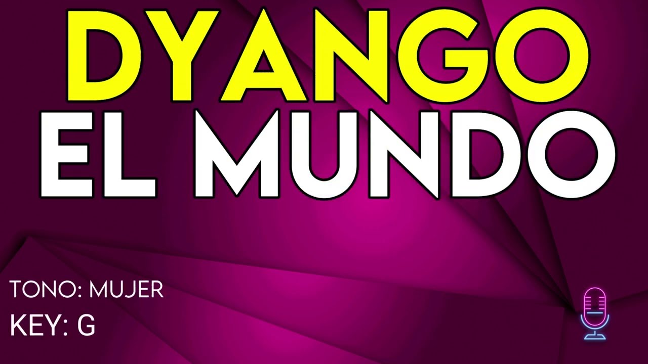 Dyango - El Mundo - Karaoke Instrumental - Mujer