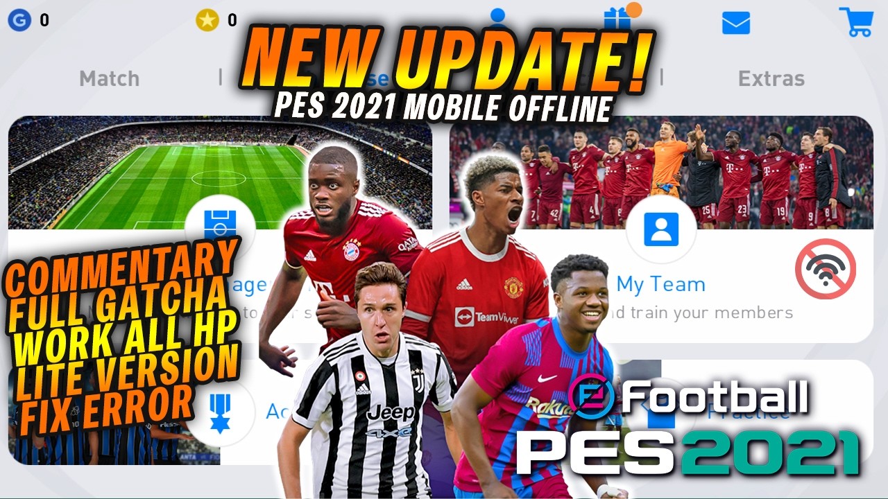 YANG DITUNGGU ! Update PES 2021 Mobile OFFLINE ! Work All HP ! Fix Kesalahan Jaringan ! Full Gatcha