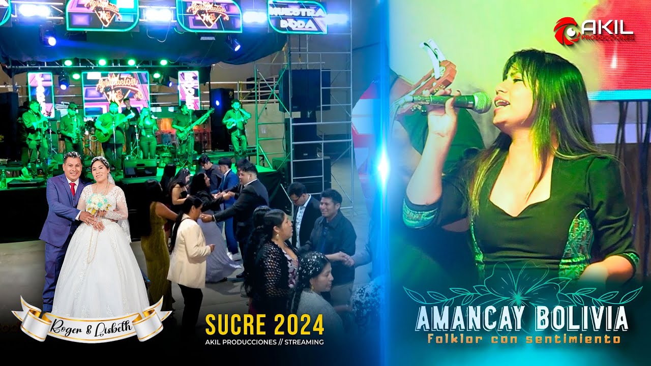 Amancay en vivo | Boda de Roger & Lisbeth | Sucre, diciembre de 2024 | Akil Producciones