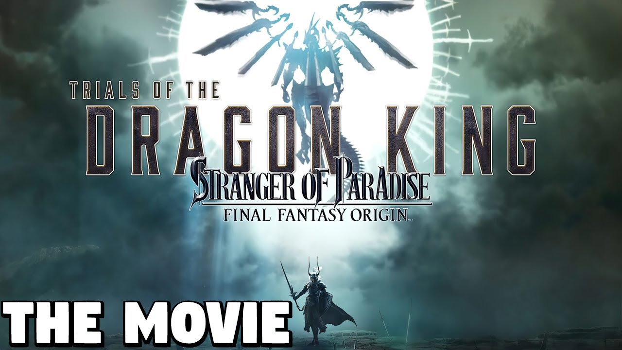 Trials Of The Dragon King Stranger of Paradise Final Fantasy Origin - THE MOVIE