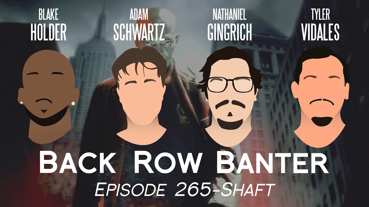 Shaft (2000)–Back Row Banter Ep. 265
