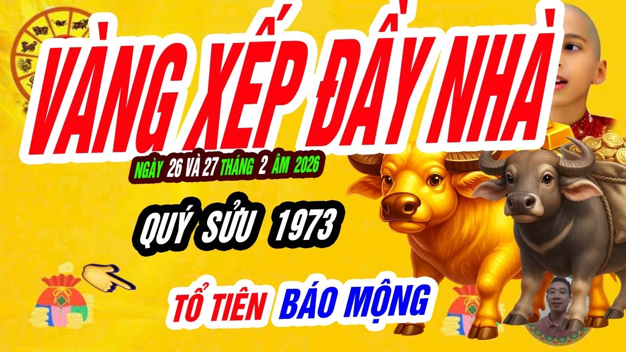 🐮 Sự Thật Tử Vi Ng&agrave;y 26 V&agrave; 27 Th&aacute;ng 2 &Acirc;m: Qu&yacute; Sửu 1973 V&agrave;ng Chất Đầy Nh&agrave;